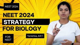 NEET 2024  Simplest strategy for Biology  AIR 1 Tanishka AIIMS Delhi [upl. by Yancy]