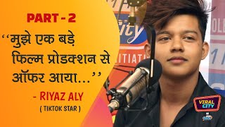 Riyaz Aly  Tik Tok SuperStar Reveals About His Bollywood Debut  Part 2  Viral City [upl. by Alenoel]