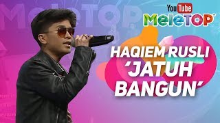 Haqiem Rusli  Jatuh Bangun  Persembahan LIVE MeleTOP [upl. by Heidie]