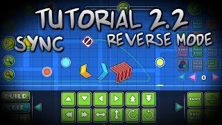 REVERSE MODE AND SYNC  Tutorial 22  Geometry Dash Subzero22 beta [upl. by Alilahk162]