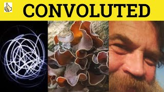 🔵 Convoluted  Convoluted Meaning  Convoluted Evamples  Convoluted Definition [upl. by Latoniah]