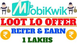 MobiKwik Loot  Earn 1 Lakh  Refer And Earn Loot  Earn Unlimited Money 2017  Hindi [upl. by Razid]