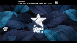 Shouse  Love Tonight Shnaps amp Kolya Funk Remix [upl. by Nichola]