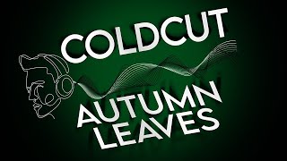 Coldcut  Autumn Leaves [upl. by Leasia665]