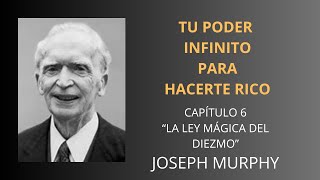 TU PODER INFINITO PARA HACERTE RICO CAPITULO 6 JOSEPH MURPHY AUDIOLIBRO [upl. by Nrublim948]