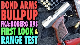 Bond Arms Bullpup Initial Range Review FKA Boberg X9s [upl. by Stephen510]