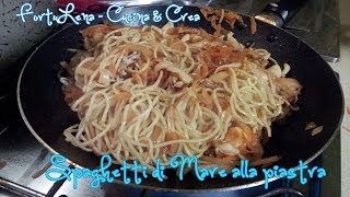 Spaghetti di mare alla piastra Ricetta grilled seafood spaghetti Recipe [upl. by Townshend976]