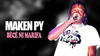 MAKEN PY  BÉCÊ NI MARIFA Son Officiel [upl. by Erek]