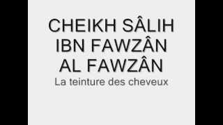 La teinture des cheveux Cheikh Sâlih al Fawzan [upl. by Aleik]