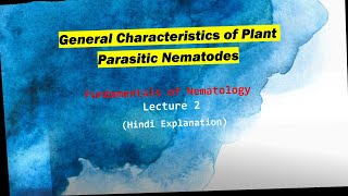 General Characteristics of Plant Parasitic Nematodes  NEMA  Hindi Explanation [upl. by Dnilazor471]