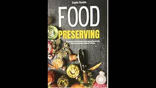 136Preserving Food The Complete and Practical Guide to Preserving your Favorite Foods [upl. by Ahsinej]