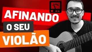 Aprenda a Afinar seu Violão Passo a Passo Violão do Zero  Aula 1 [upl. by Azerila]