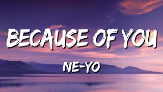 Because of You  NeYo Lyrics 🎵 [upl. by Pool257]