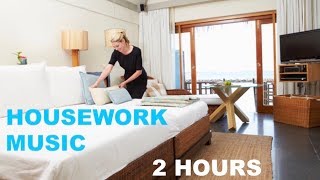 Housework Music Housework Music Playlist of Housework Music 2017 and Housework Music Mix [upl. by Rickard]