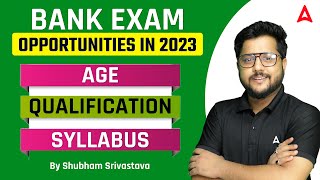 BANK EXAM OPPORTUNITIES IN 2023  Age Syllabus amp Qualifications  Adda247 [upl. by Linder]