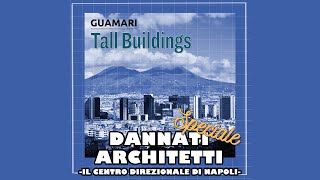 Il Centro Direzionale di Napoli  Dannati Architetti Speciale Tall Buildings [upl. by Kcirdez]