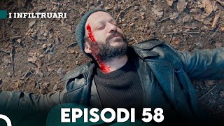 I Infiltruari Episodi 58 Me titra Shqip [upl. by Isiahi]