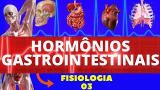 HORMÔNIOS GASTROINTESTINAIS HORMÔNIOS DA DIGESTÃO  FISIOLOGIA GASTROINTESTINAL [upl. by Bena]