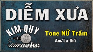 DIỄM XƯA  KARAOKE  Tone NỮ Trầm  AmLa Thứ [upl. by Iruy529]