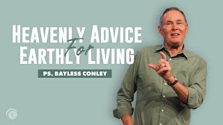 Heavenly Advice For Earthly Living  Pastor Bayless Conley  Cottonwood Church [upl. by Riocard]