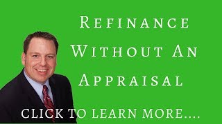 How to Refinance Without an Appraisal with Cash Out and without Cash out [upl. by Ididn563]