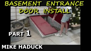 BASEMENT DOOR INSTALL Part 1 Mike Haduck [upl. by Derdle]