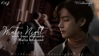 Winter Night with your romantic Mafia husbandtaehyung oneshot ff [upl. by Spanjian]