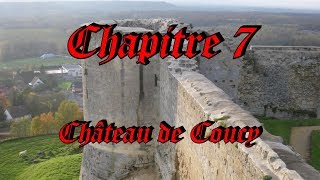 CHAPITRE 7  Château de Coucy [upl. by Aneram]