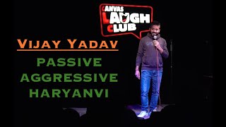 Passive Aggressive Haryanvi  Standup Comedy by Vijay Yadav [upl. by Ridley]