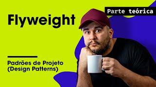 Flyweight Teoria  Padrões de Projeto  Parte 2545 [upl. by Akenaj171]