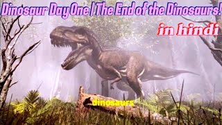 डायनासोर का पहला दिन डायनासोर का अंत dinosaur day one The End of the Dinosaurs [upl. by Nylia68]