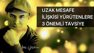 UZAK MESAFE İLİŞKİSİNDE ÜÇ ALTIN KURAL [upl. by Annaer]