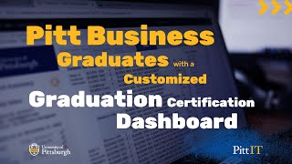 Pitt Business Graduates with a Customized Graduation Certification Dashboard [upl. by Krebs]