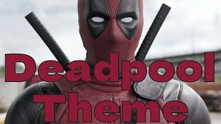 Deadpool Theme  Deadpool  Music By Tom Holkenborg aka JunkieXL [upl. by Elleiram791]