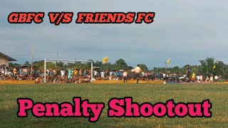 GBFC  4 VS FRIENDS FC  2  Penalty Shootout [upl. by Adnilema]