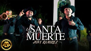 Jony Ramirez  La Santa Muerte Video Oficial [upl. by Marella591]