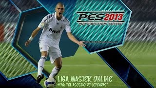 PES 2013 quotLiga Master Onlinequot  EP 76 quotEl Asesino de Leyendasquot HD [upl. by Oringas]