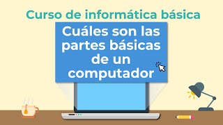 Cuáles son las partes básicas de un computador  Curso de Informática básica [upl. by Crescen711]