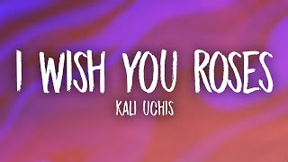 Kali Uchis  I Wish you Roses Lyrics [upl. by Firestone]