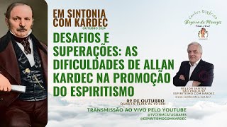 Desafios e Superações as dificuldades de Allan Kardec na promoção do Espiritismo [upl. by Alexandre51]