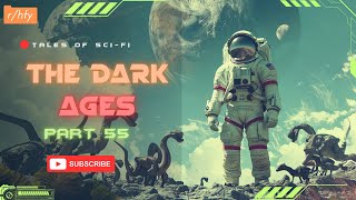 The Dark Ages  Ch55  HFY  SciFi Stories  Best HFY Story hfy [upl. by Annohsat]