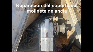 Reparación soporte molinete de ancla Jeanneau Sun Legende 41 [upl. by Novy]