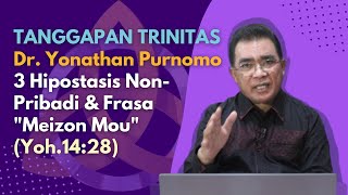 TANGGAPAN TRINITAS Dr Yonathan Purnomo  3 Hipostasis NonPribadi amp Frasa quotMeizon Mouquot Yoh1428 [upl. by Ayardna]