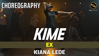 【 CHOREOGRAPHY 】 EX  KIANA LEDE  KIME [upl. by Theresa]