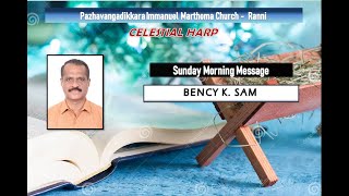 Bency K Sam  Sunday Morning Message  May 12 2024  Celestial Harp [upl. by Dorrehs575]