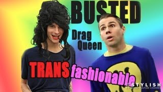 BUSTED DRAG QUEEN TRANSFASHIONABLE [upl. by Calbert]