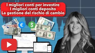 I MIGLIORI CONTI per investire migliori conti deposito in €  £  Gestione del RISCHIO di CAMBIO [upl. by Oicneconi660]