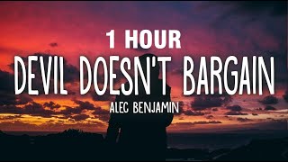 1 HOUR Alec Benjamin  Devil Doesnt Bargain Lyrics [upl. by Dolhenty]