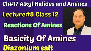 Ch17 Lec8  Basicity Of Amines Reactions Of Amines diazonium salt Class12 [upl. by Eioj]