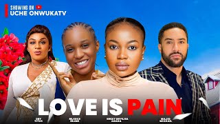 LOVE IS PAIN Full Movie NEW MAJID MICHAEL OBY TITUS GREAT ONYEJA AGADA 2024 NIGERIAN FULL MOVIE [upl. by Eiramanin]